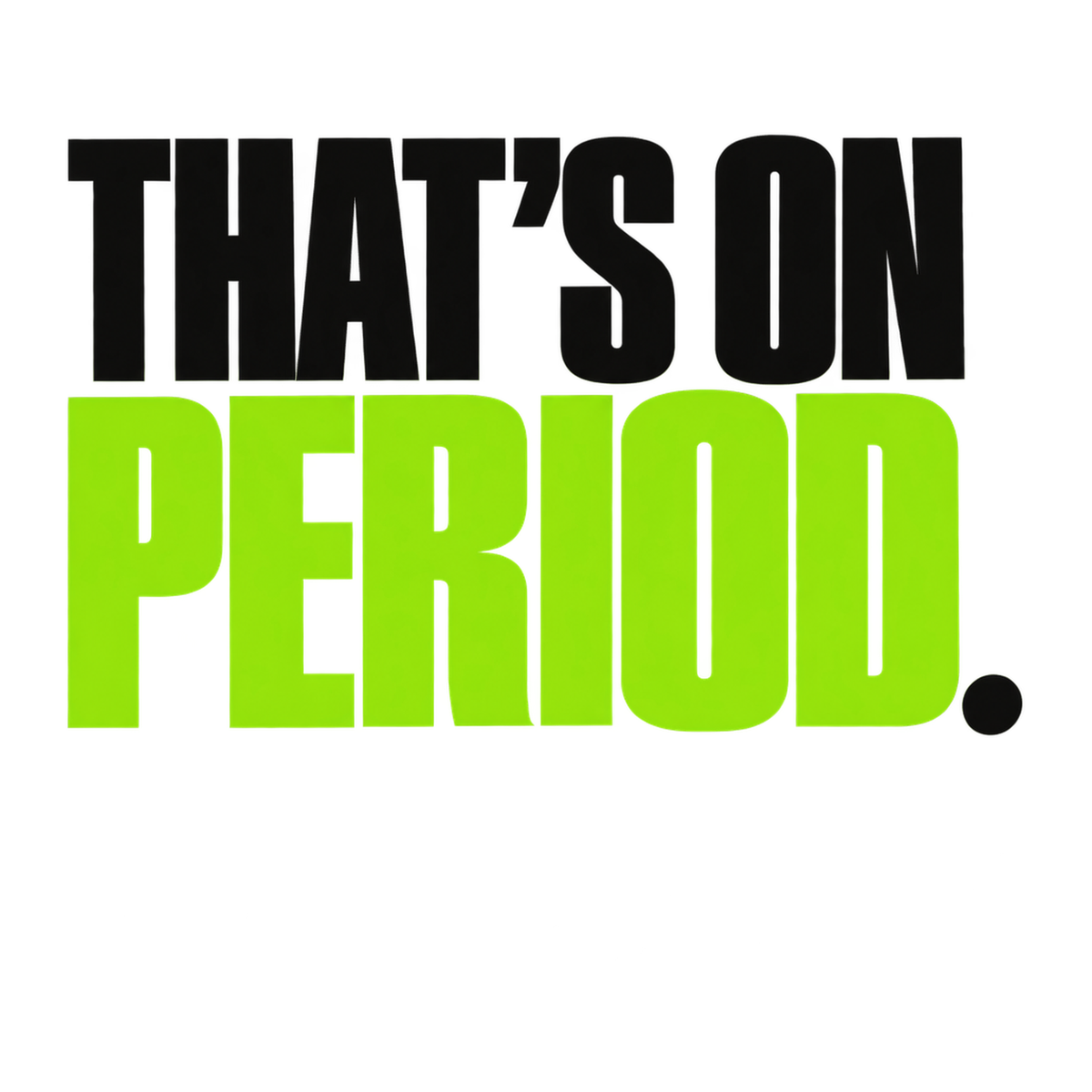 [Digital Download] That's On Period T-Shirt SVG PNG EPS Cricut Silhouette Sublimation Design