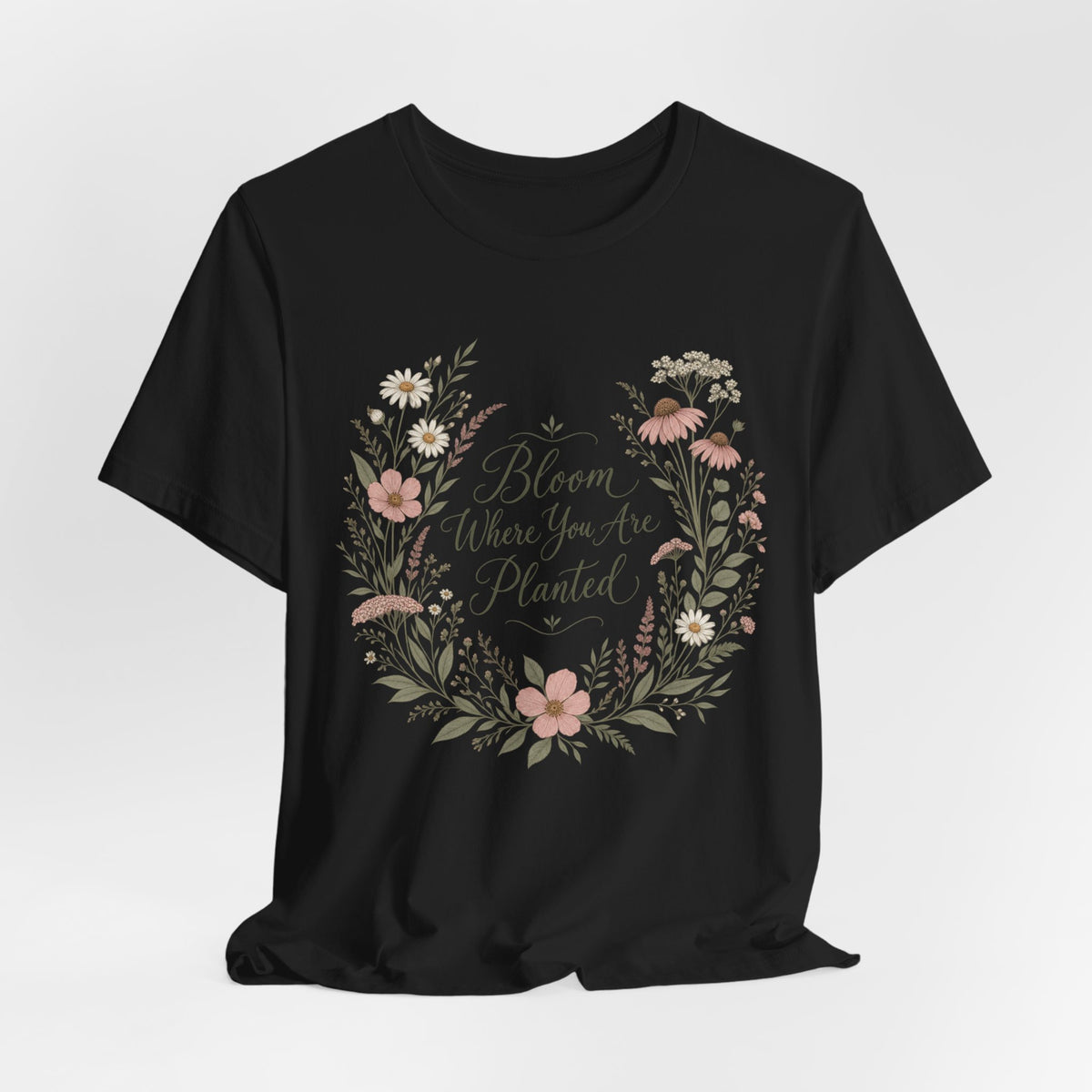 Bloom Where You Are Planted Boho T-Shirt | Floral Motivational Tee | Inspirational Gift Shirt