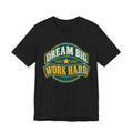 Dream Big Work Hard Retro Badge T-Shirt | Motivational Hustle Tee | Entrepreneur Gift Shirt