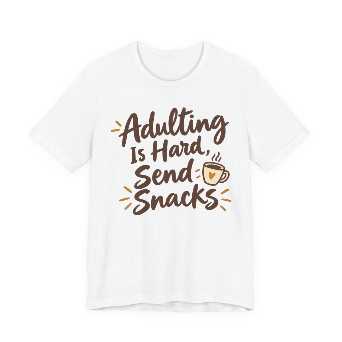 Adulting Is Hard Send Snacks T-Shirt | Funny Hand-Lettered Tee | Relatable Humor Gift Shirt