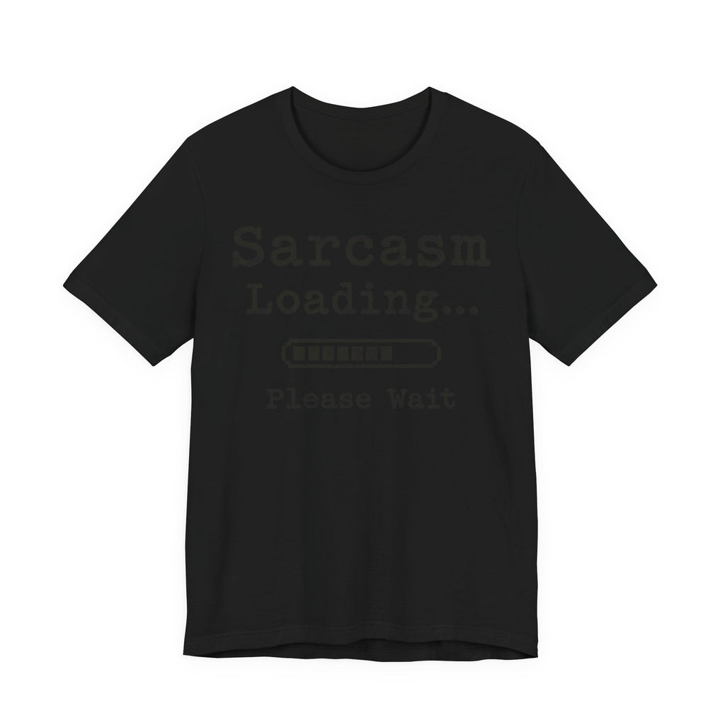 Sarcasm Loading T-Shirt | Funny Typewriter Quote Tee | Sarcastic Humor Gift Shirt