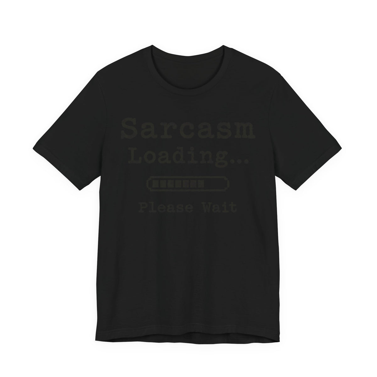 Sarcasm Loading T-Shirt | Funny Typewriter Quote Tee | Sarcastic Humor Gift Shirt