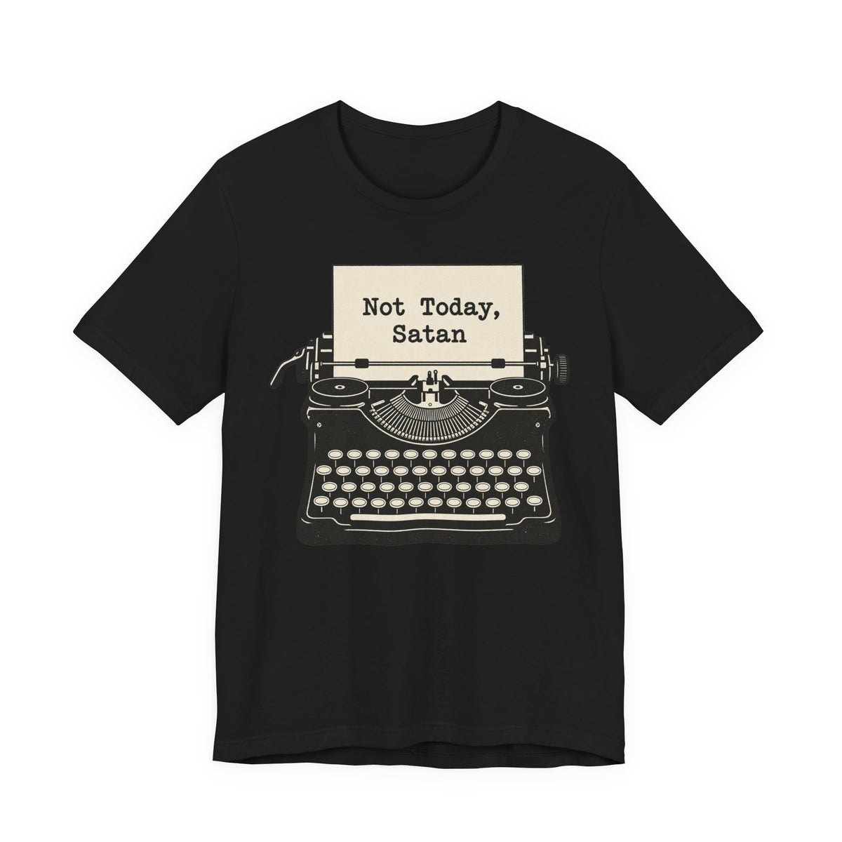 Not Today Satan T-Shirt | Retro Typewriter Humor Tee | Sarcastic Statement Shirt