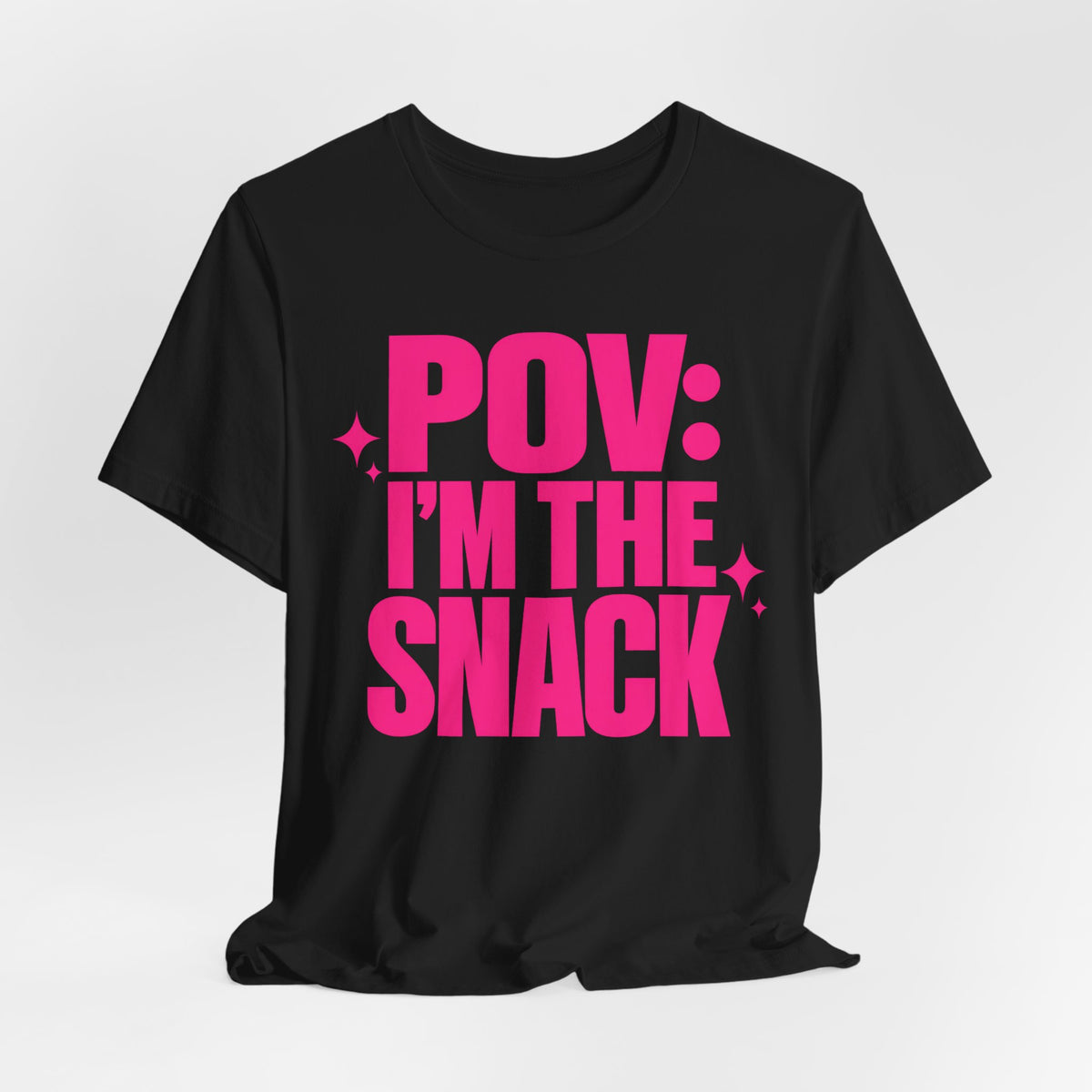 POV I'm the Snack T-Shirt | Bold Confident TikTok Tee | Funny Viral Gift Shirt