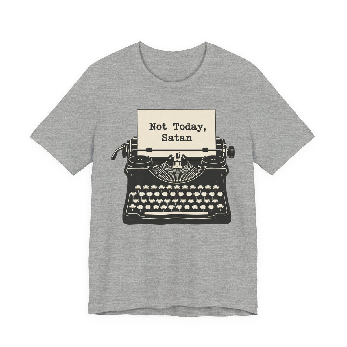 Not Today Satan T-Shirt | Retro Typewriter Humor Tee | Sarcastic Statement Shirt