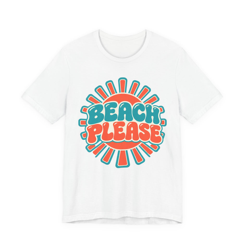 Beach Please T-Shirt | Retro Sunburst Summer Tee | Fun Beach Gift Shirt