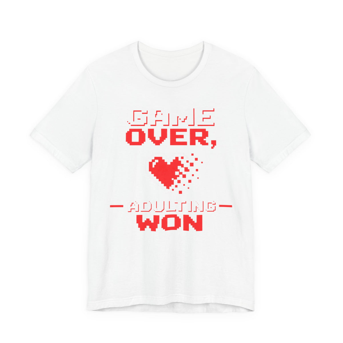 Game Over Adulting Won T-Shirt | Funny Gamer Humor Tee | Adulting Gift Shirt