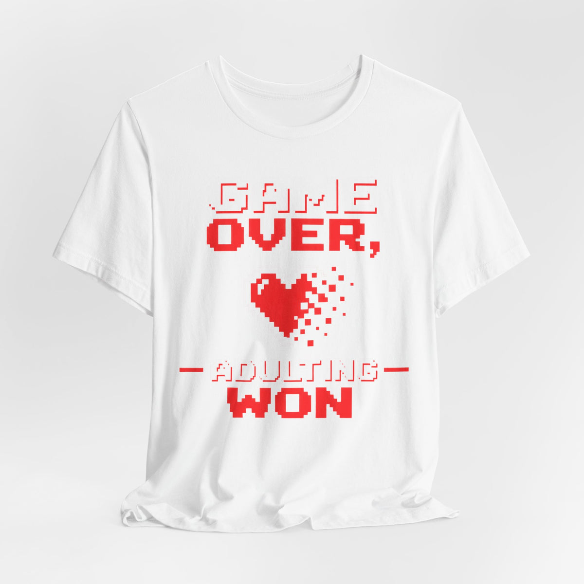 Game Over Adulting Won T-Shirt | Funny Gamer Humor Tee | Adulting Gift Shirt
