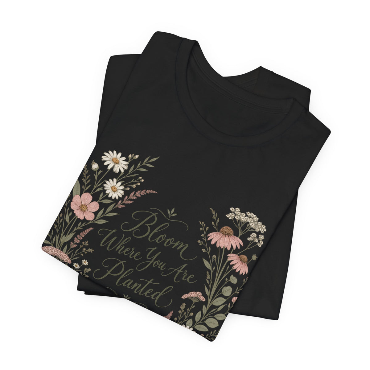 Bloom Where You Are Planted Boho T-Shirt | Floral Motivational Tee | Inspirational Gift Shirt