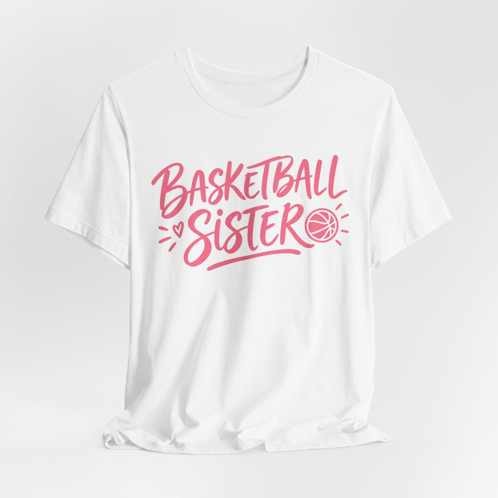 Basketball Sister T-Shirt | Hand Lettered Sibling Tee | Proud Basketball Sister Gift Shirt