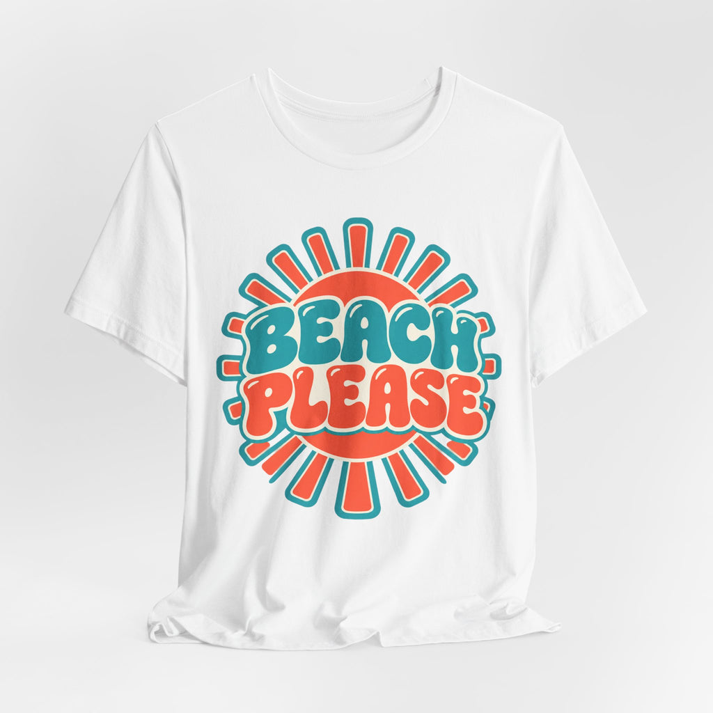 Beach Please T-Shirt | Retro Sunburst Summer Tee | Fun Beach Gift Shirt