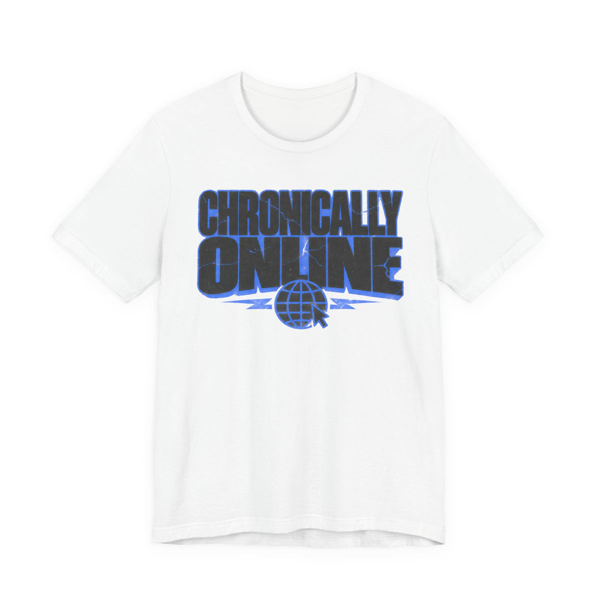 Chronically Online T-Shirt | Grunge Distressed Meme Tee | Funny Internet Gift Shirt