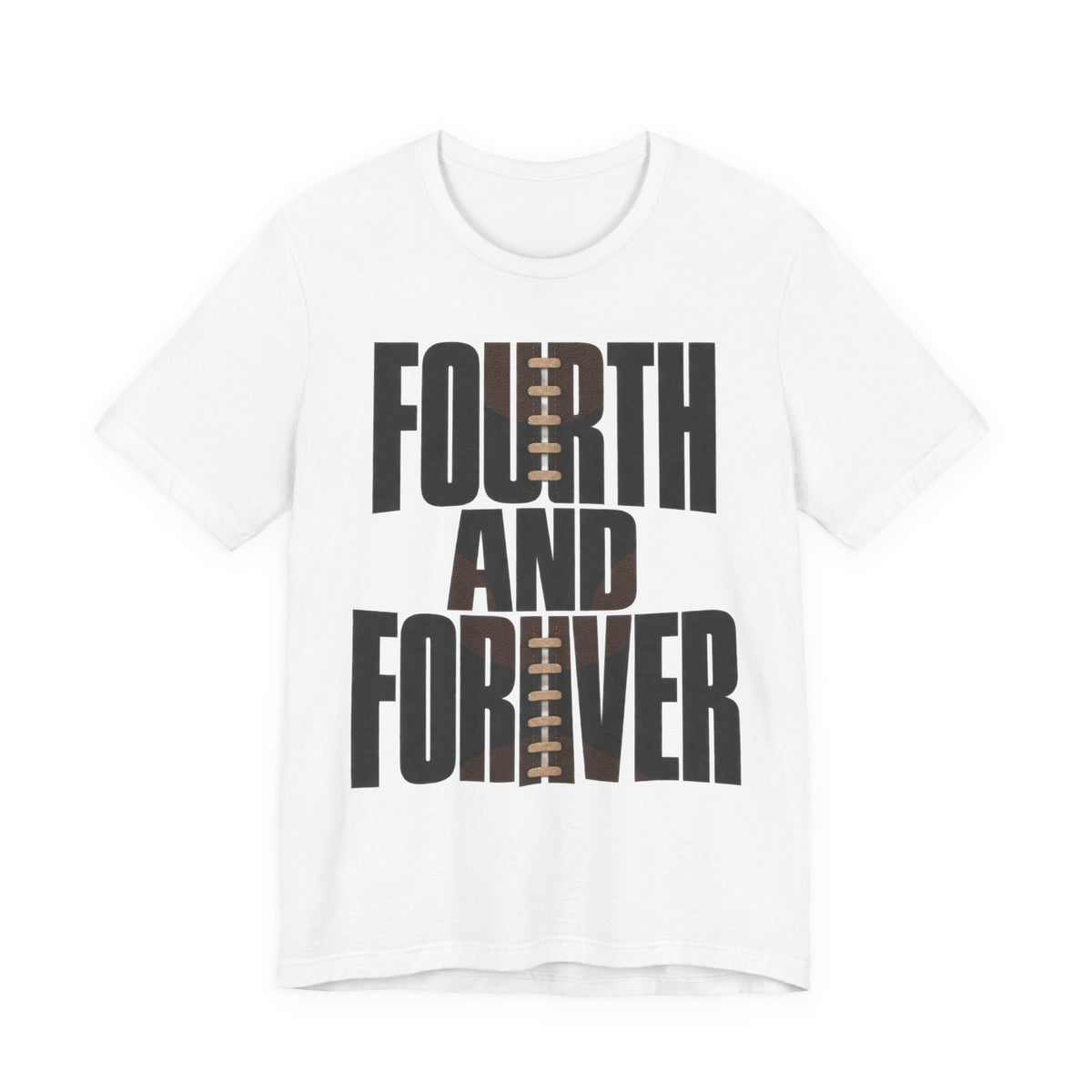 Fourth And Forever T-Shirt | Football Motivational Quote Tee | Football Grind Shirt | Gridiron Motivation Gift Shirt