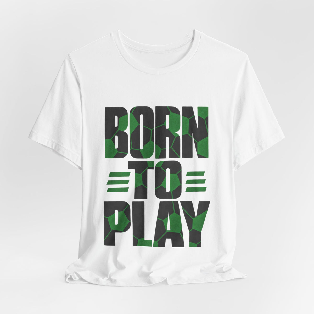 Born To Play Tee | Soccer Motivational Quote Design | Soccer Grind Shirt | Pitch Motivation Gift | Soccer Player Gift | Gym Soccer Design