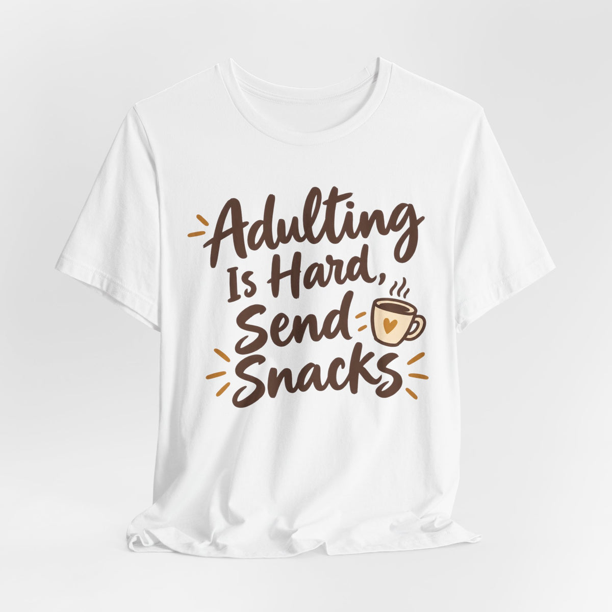Adulting Is Hard Send Snacks T-Shirt | Funny Hand-Lettered Tee | Relatable Humor Gift Shirt