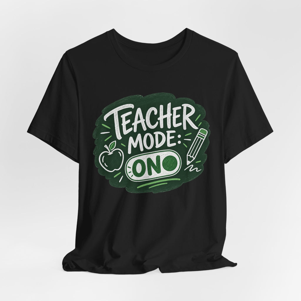 Teacher Mode Chalkboard T-Shirt | Back to School Teacher Shirt | Teacher Life Tee | First Day of School Gift