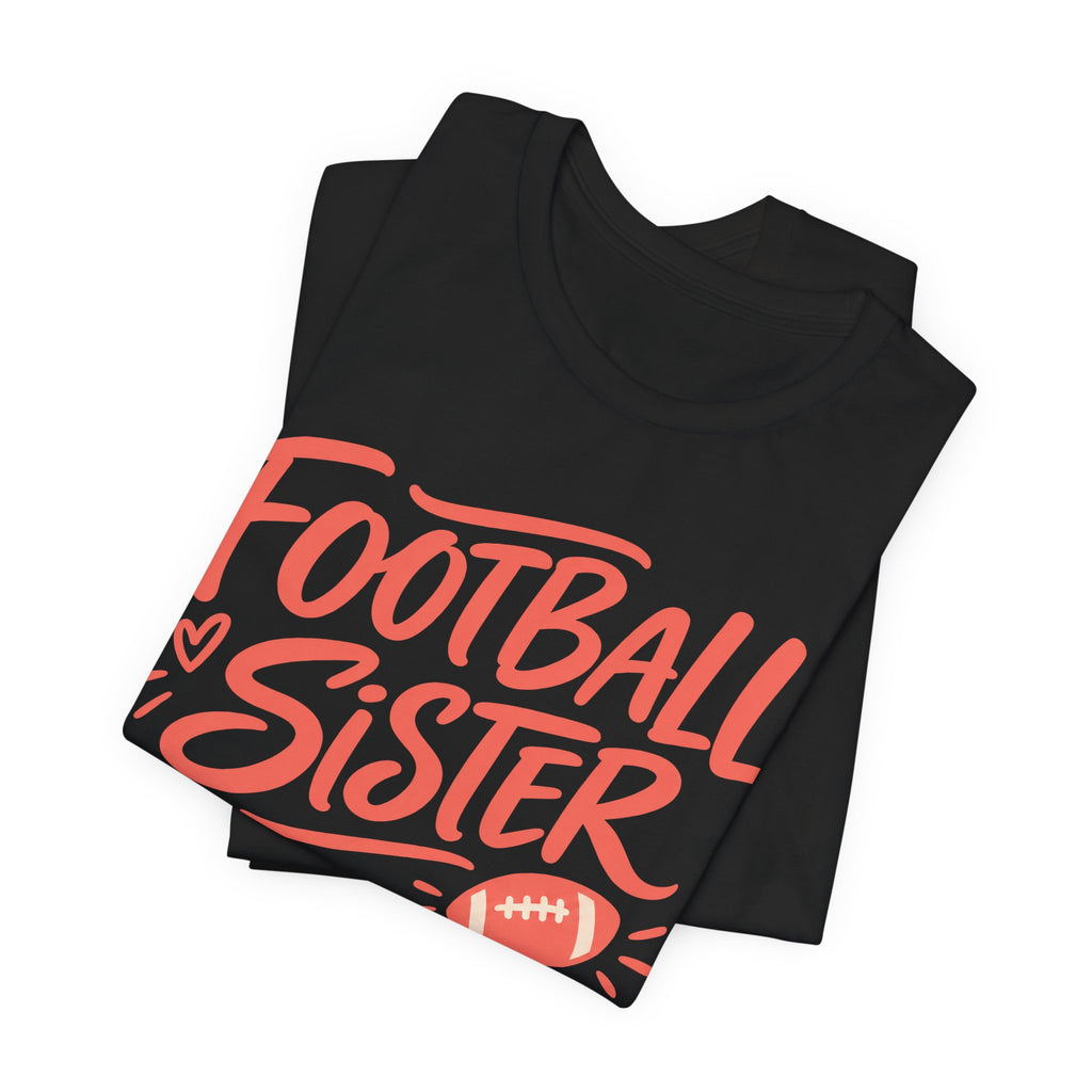 Football Sister Script Tee | Hand Lettered Sis Shirt | Proud Sister Game Day Shirt | Football Sibling Gift Tee