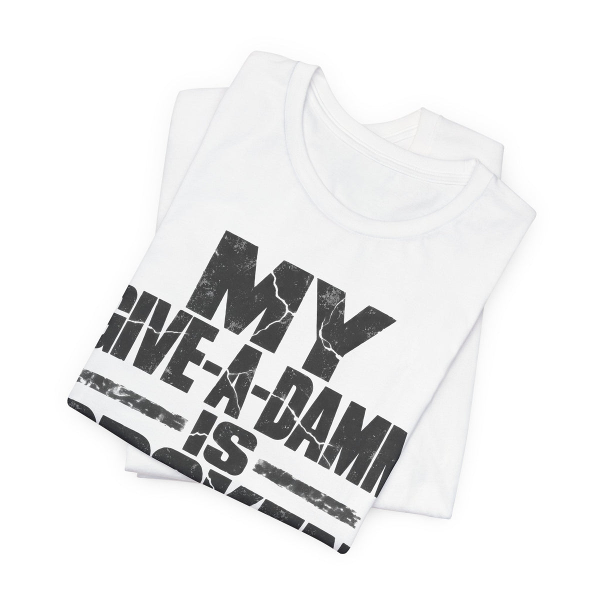 My Give-A-Damn Is Broken T-Shirt | Grunge Sarcastic Humor Tee | Dark Humor Gift Shirt