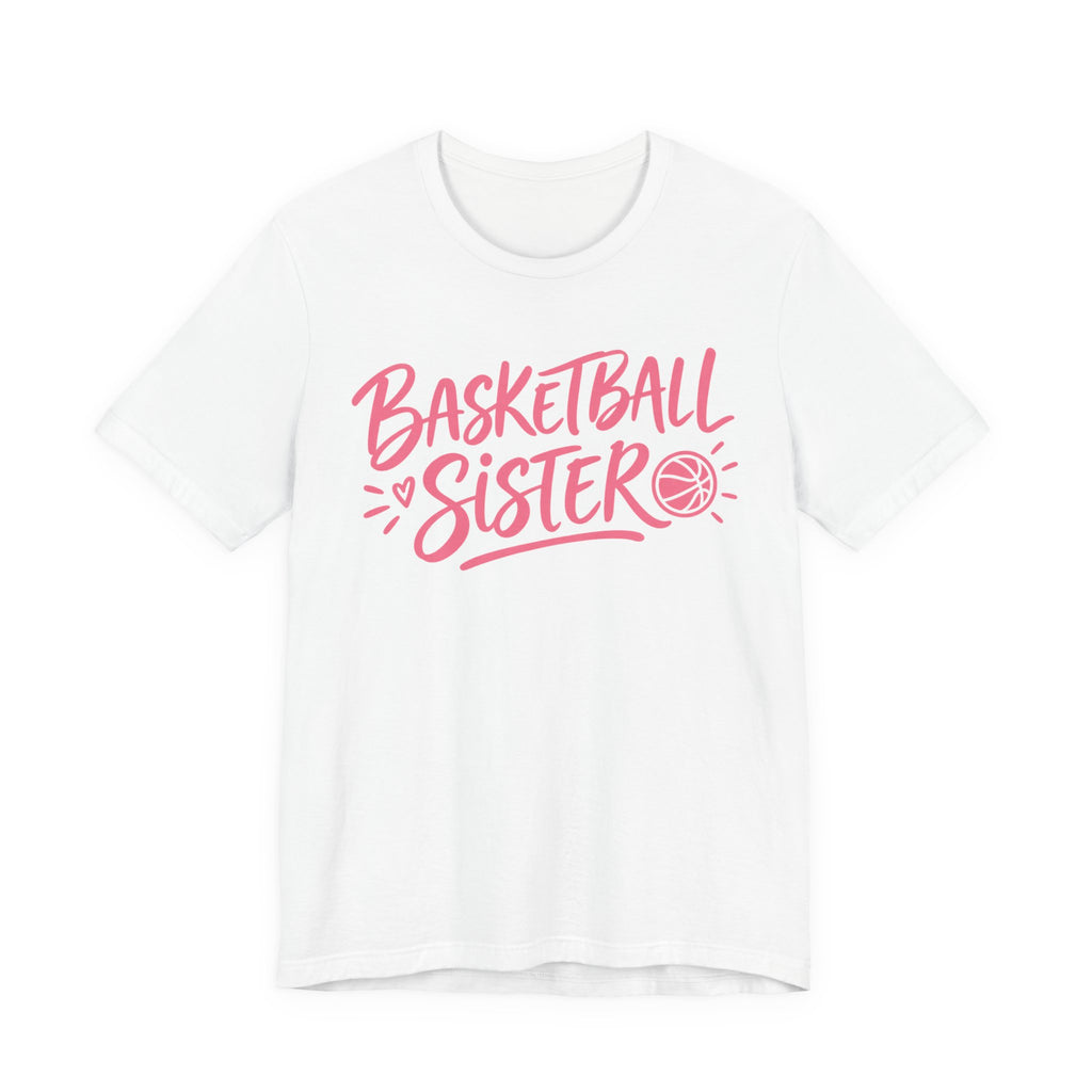 Basketball Sister T-Shirt | Hand Lettered Sibling Tee | Proud Basketball Sister Gift Shirt