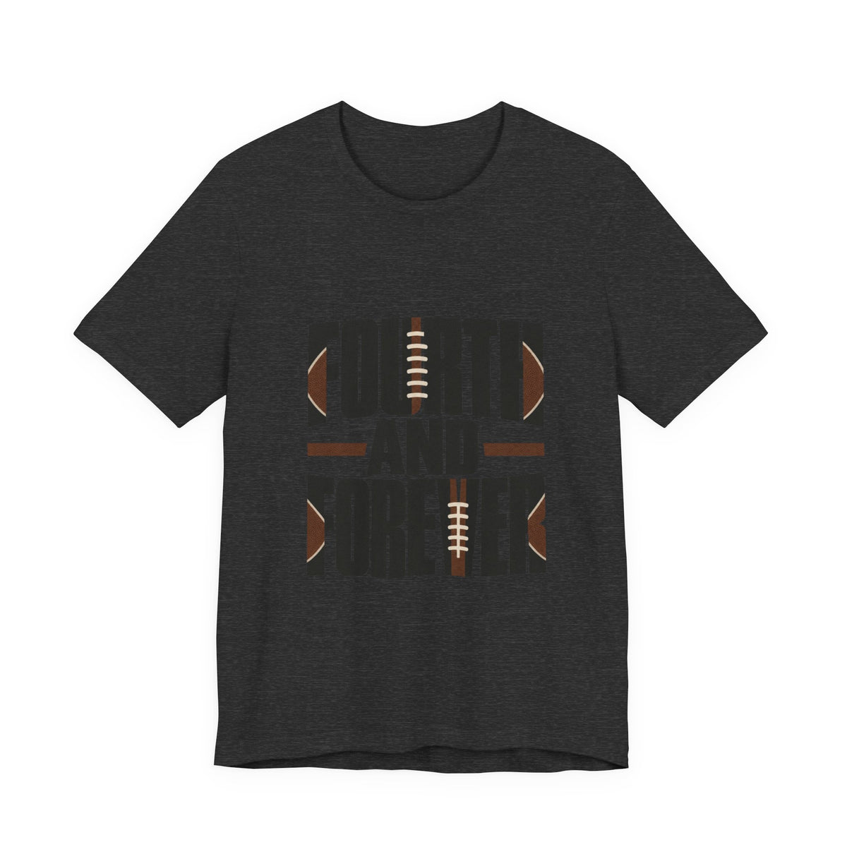 Fourth And Forever T-Shirt | Football Motivational Quote Tee | Football Grind Shirt | Gridiron Motivation Gift Shirt