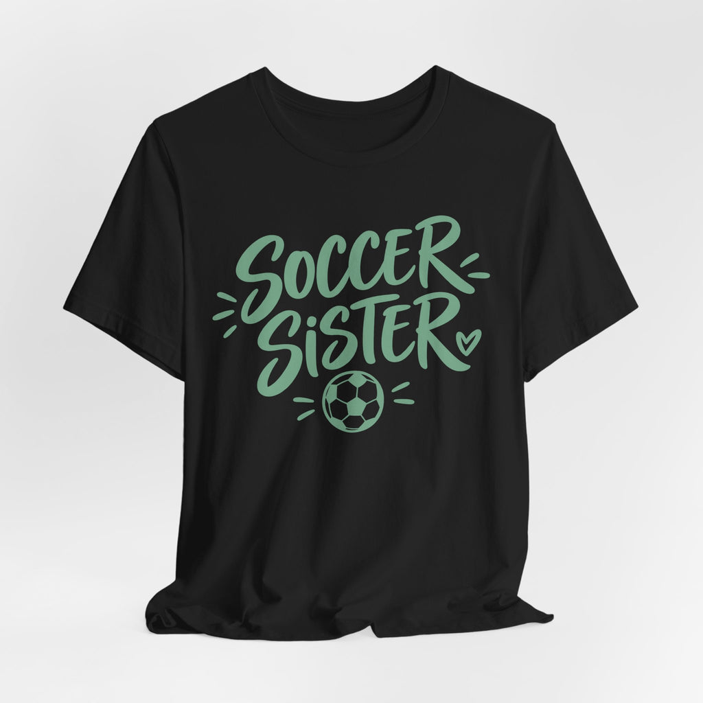 Soccer Sister Tee | Hand Lettered Soccer Sis Design | Proud Sister Shirt | Soccer Sibling Gift | Soccer Sister Gift | Game Day Sister Design