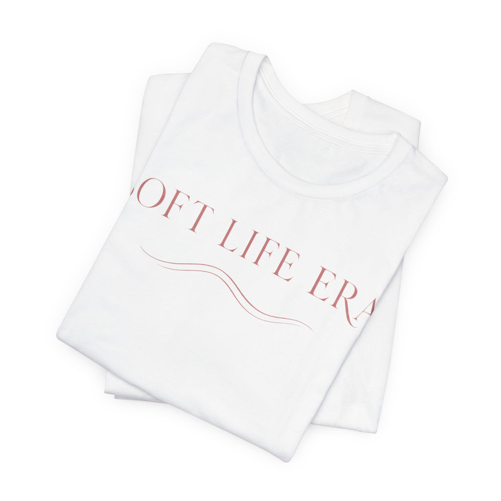 Soft Life Era T-Shirt | Boho Minimalist Wellness Tee | Self Care Gift Shirt