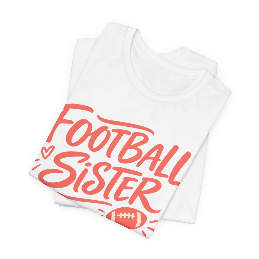 Football Sister Script Tee | Hand Lettered Sis Shirt | Proud Sister Game Day Shirt | Football Sibling Gift Tee