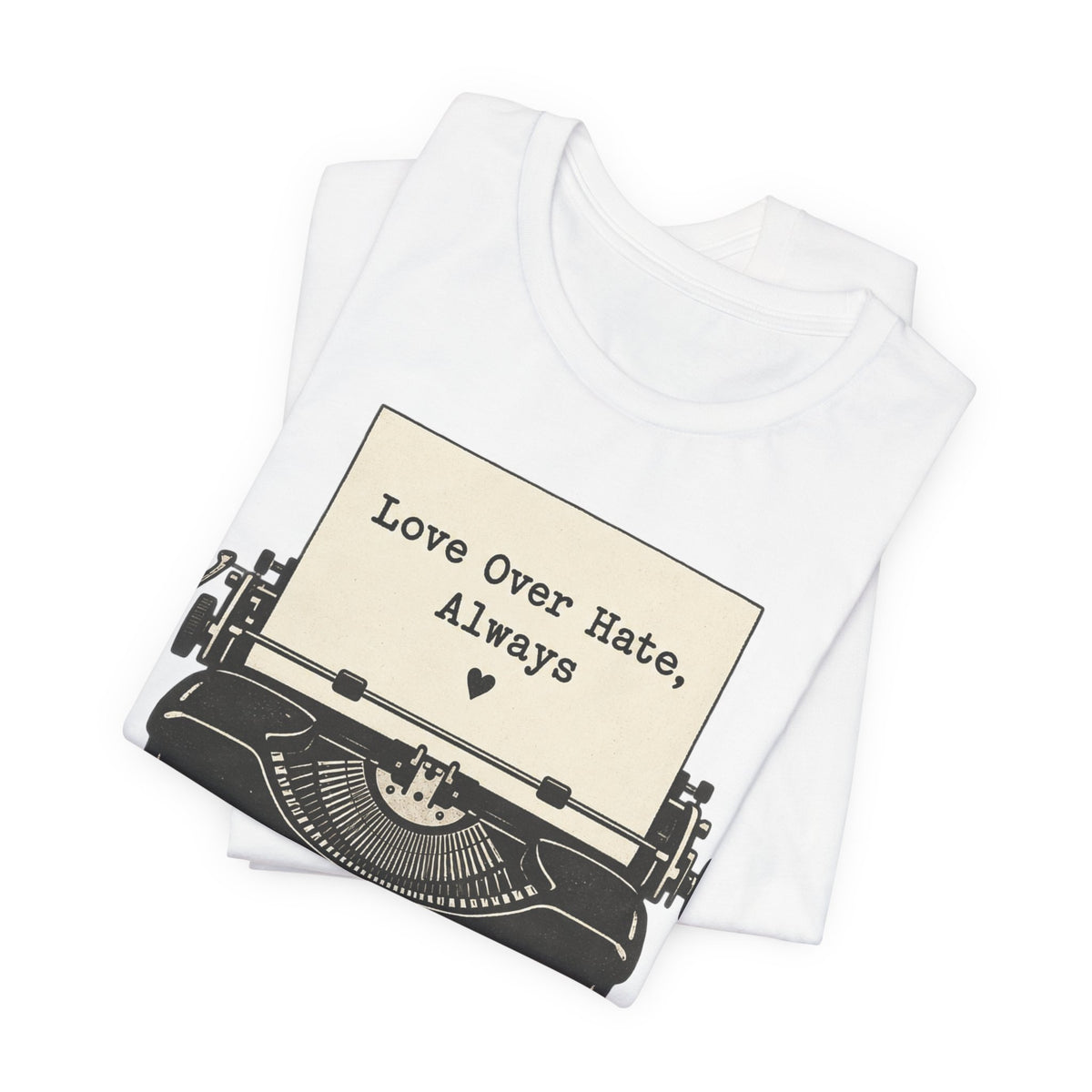 Love Over Hate T-Shirt | Retro Typewriter Valentine Tee | Positive Love Quote Gift Shirt
