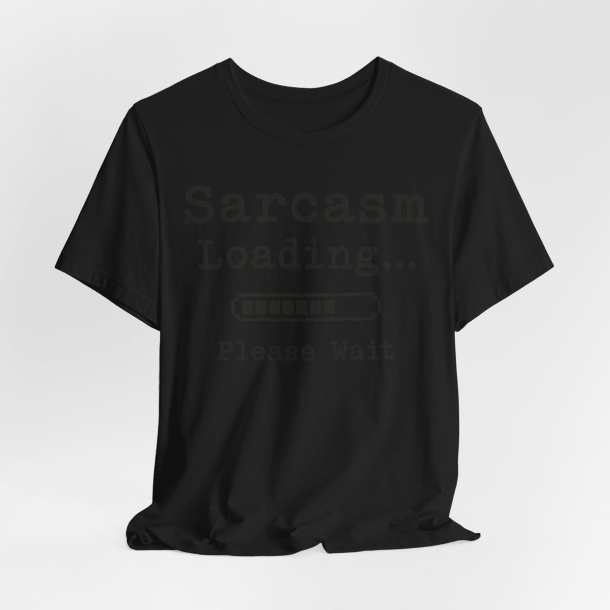 Sarcasm Loading T-Shirt | Funny Typewriter Quote Tee | Sarcastic Humor Gift Shirt