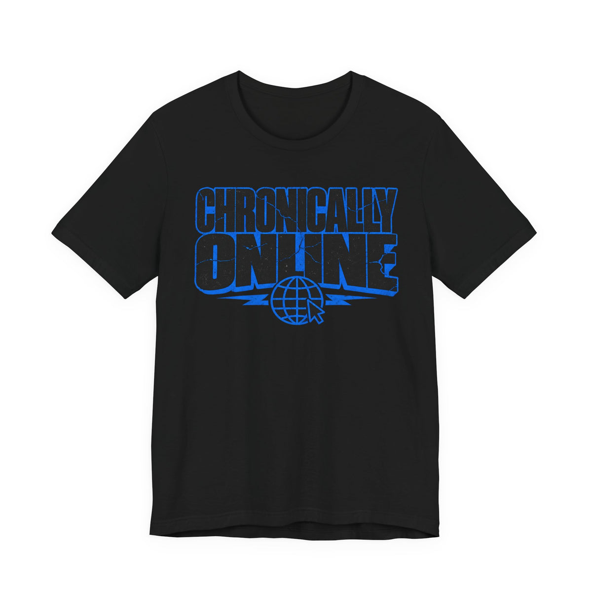Chronically Online T-Shirt | Grunge Distressed Meme Tee | Funny Internet Gift Shirt