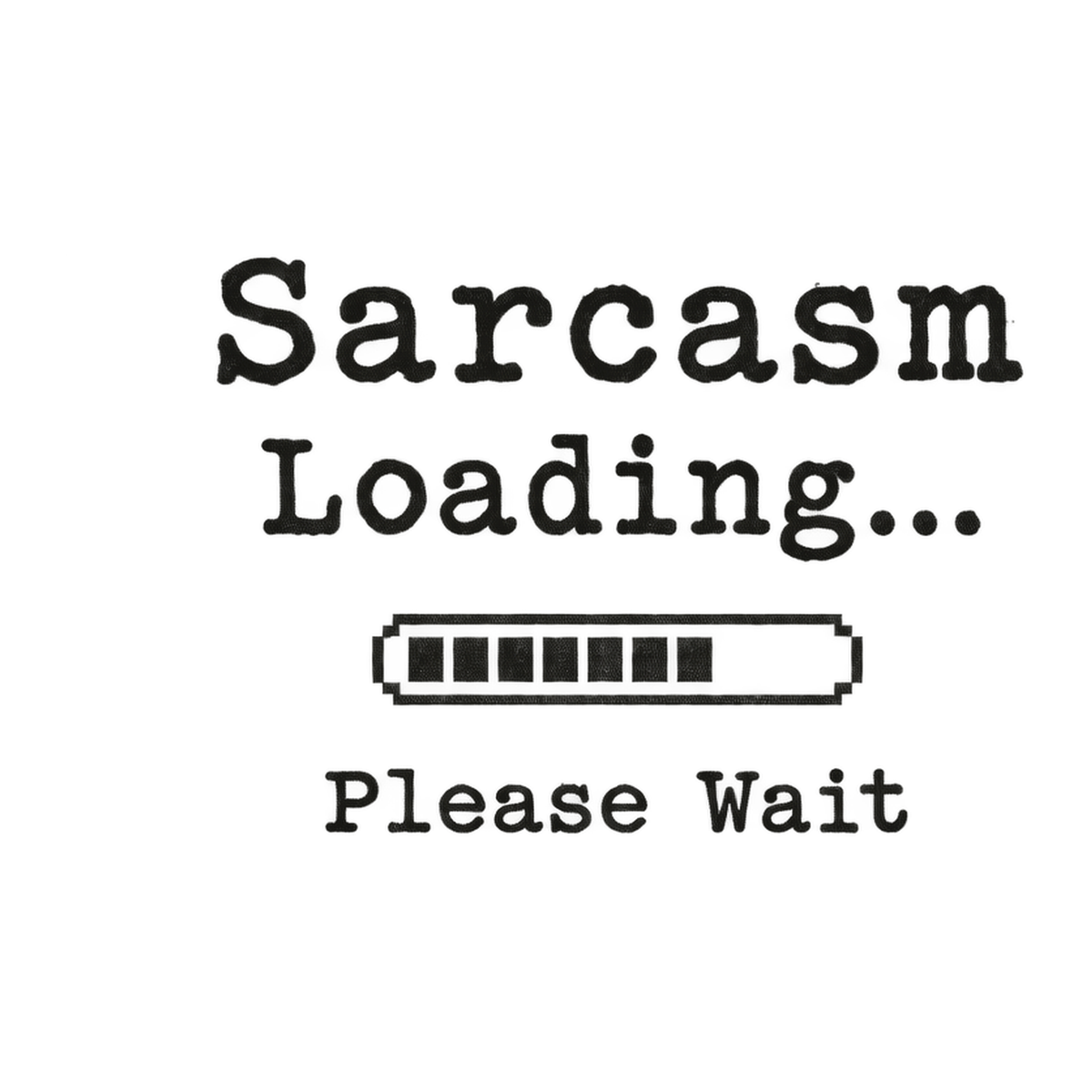 [Digital Download] Sarcasm Loading T-Shirt SVG PNG EPS Cricut Silhouette Sublimation Design
