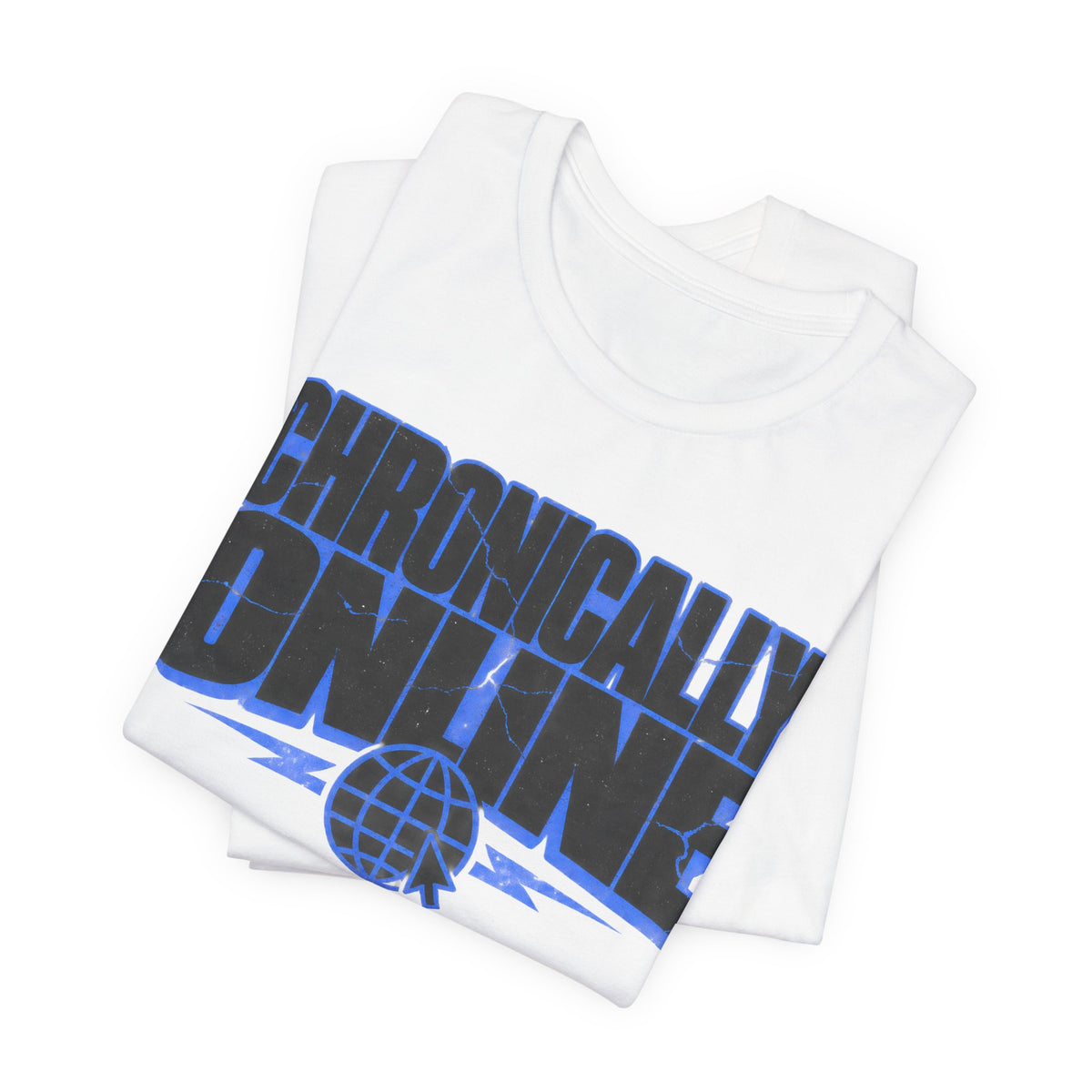 Chronically Online T-Shirt | Grunge Distressed Meme Tee | Funny Internet Gift Shirt