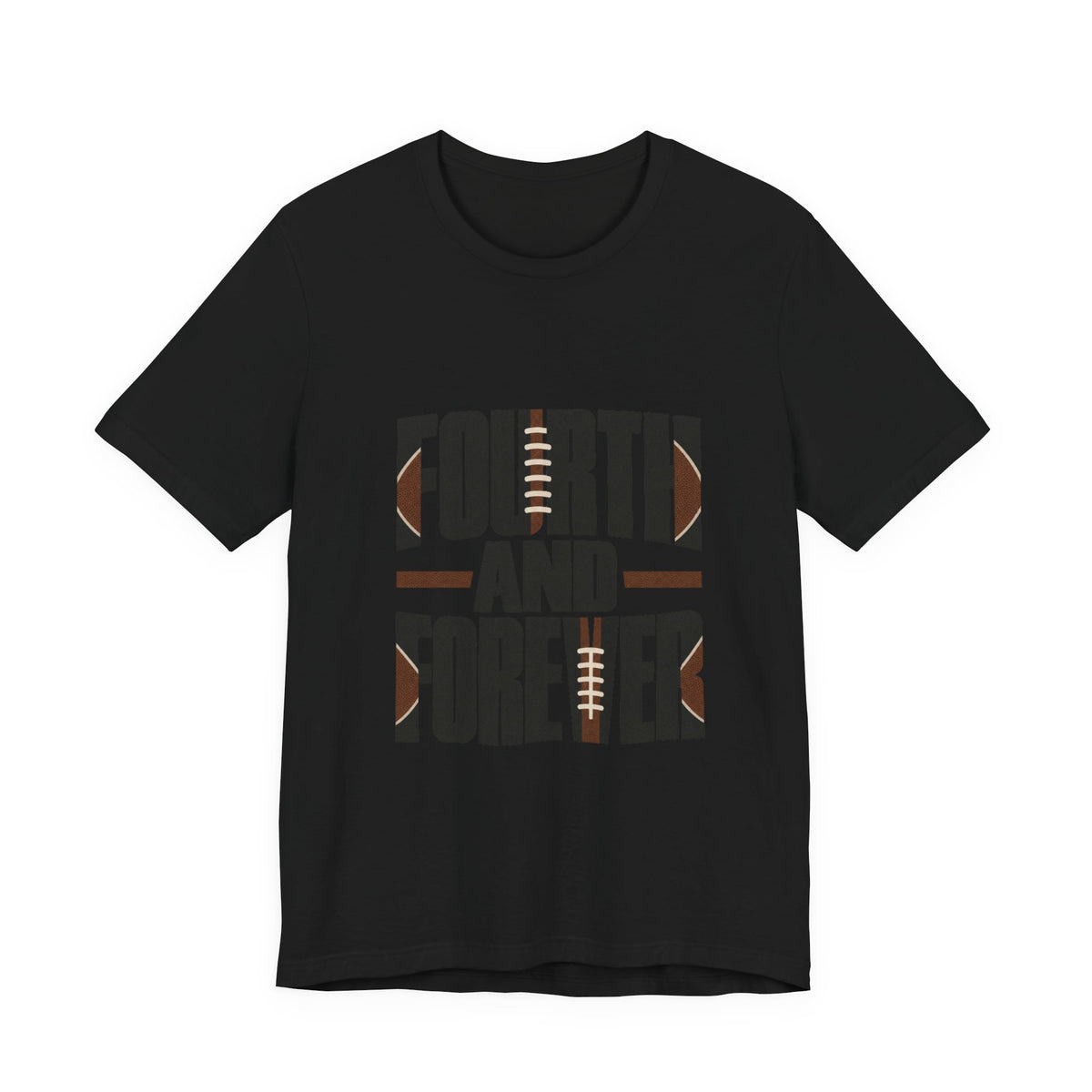 Fourth And Forever T-Shirt | Football Motivational Quote Tee | Football Grind Shirt | Gridiron Motivation Gift Shirt
