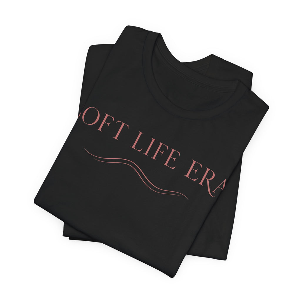 Soft Life Era T-Shirt | Boho Minimalist Wellness Tee | Self Care Gift Shirt