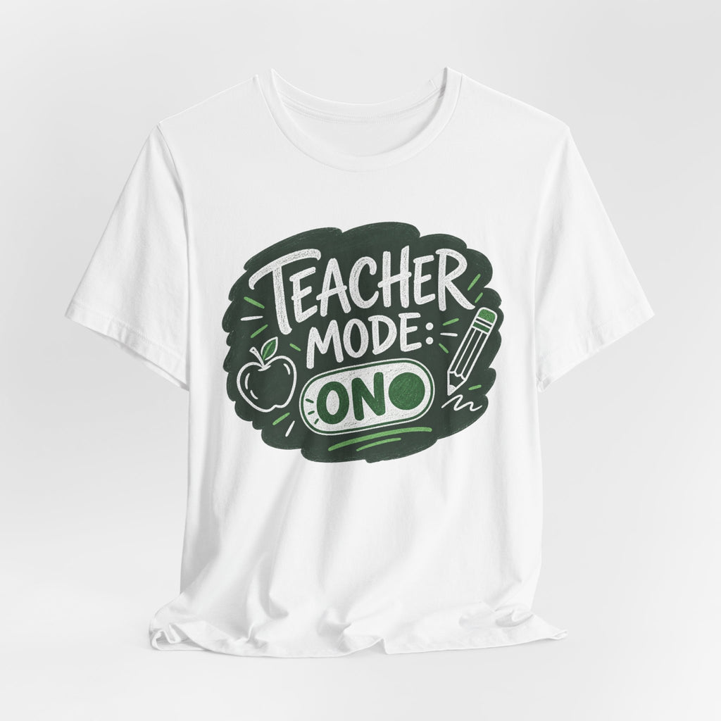 Teacher Mode Chalkboard T-Shirt | Back to School Teacher Shirt | Teacher Life Tee | First Day of School Gift