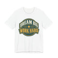 Dream Big Work Hard Retro Badge T-Shirt | Motivational Hustle Tee | Entrepreneur Gift Shirt