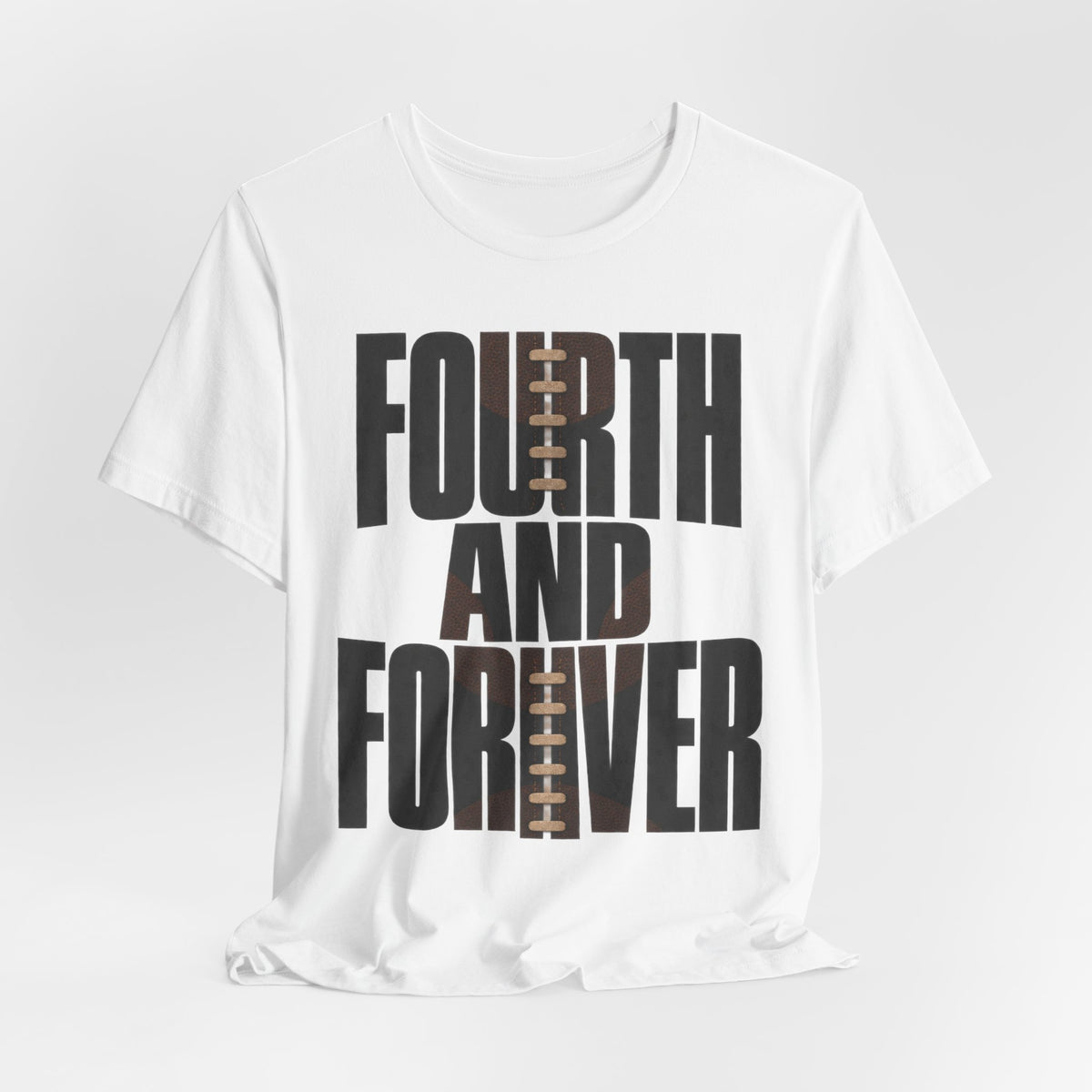 Fourth And Forever T-Shirt | Football Motivational Quote Tee | Football Grind Shirt | Gridiron Motivation Gift Shirt