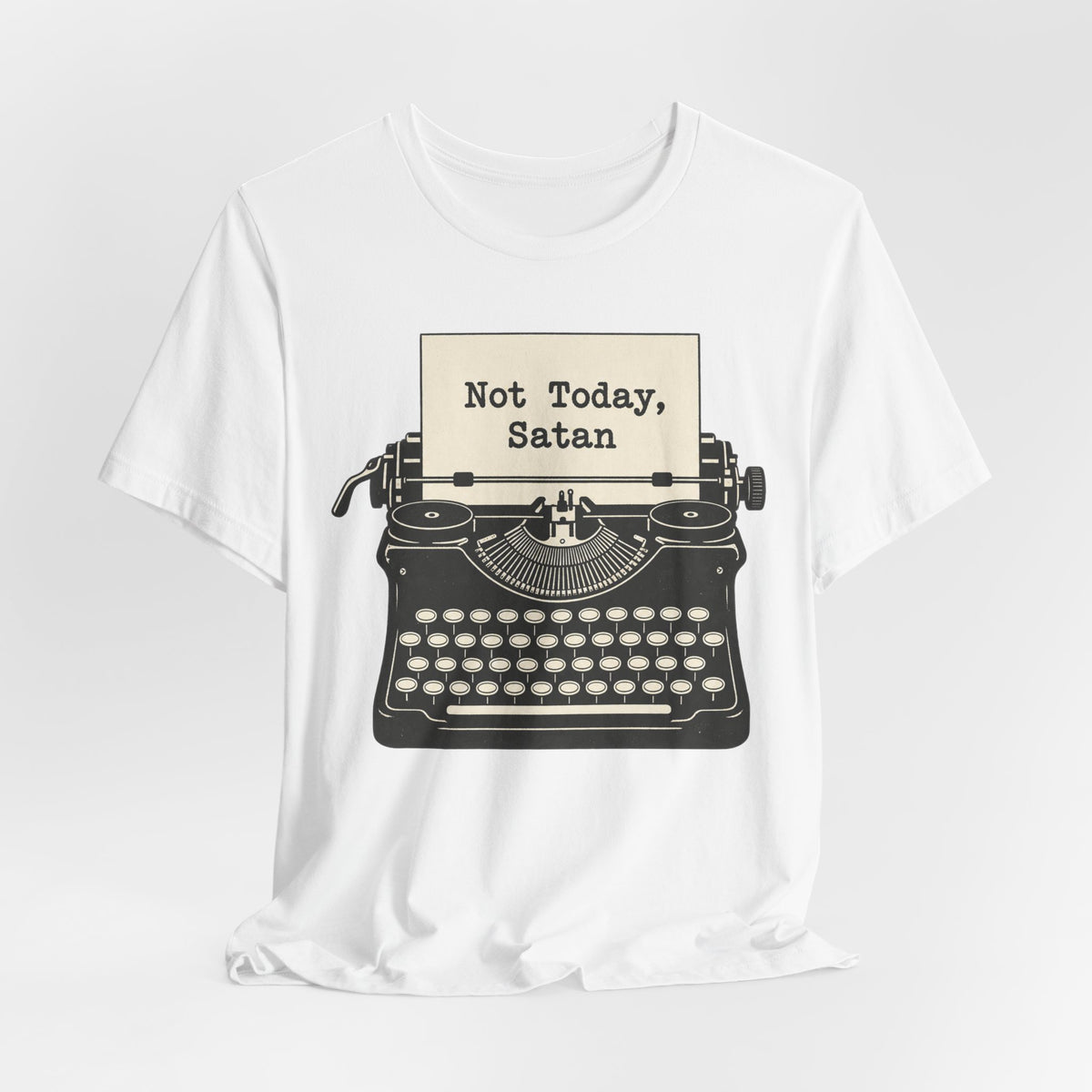 Not Today Satan T-Shirt | Retro Typewriter Humor Tee | Sarcastic Statement Shirt