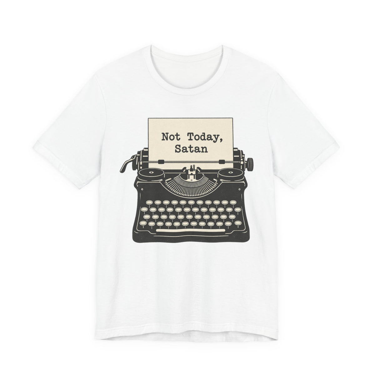 Not Today Satan T-Shirt | Retro Typewriter Humor Tee | Sarcastic Statement Shirt