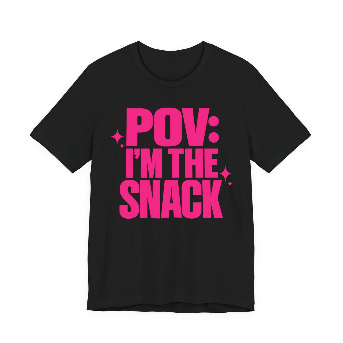 POV I'm the Snack T-Shirt | Bold Confident TikTok Tee | Funny Viral Gift Shirt